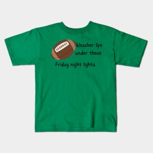 Bleacher Life under those Friday Night Lights Kids T-Shirt